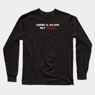 There is No God But ALLAH Long Sleeve T-Shirt